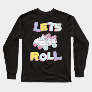 Let's Roll Long Sleeve T-Shirt